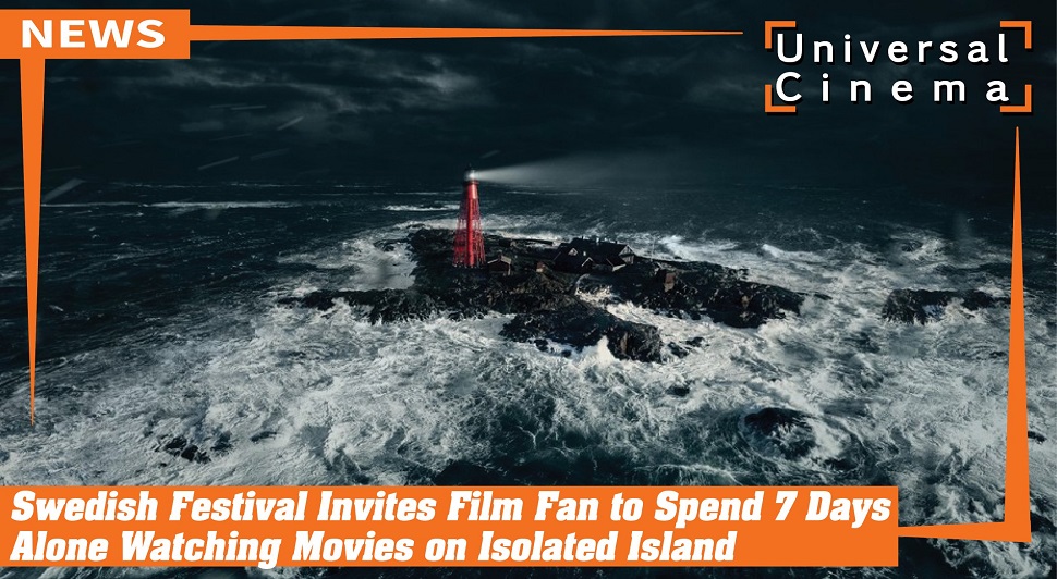 Τυχερός σινεφίλ θα περάσει μία εβδομάδα σε απομονωμένο νησί βλέποντας ταινίες του Φεστιβάλ Κινηματογράφου του Γκέτεμποργκ