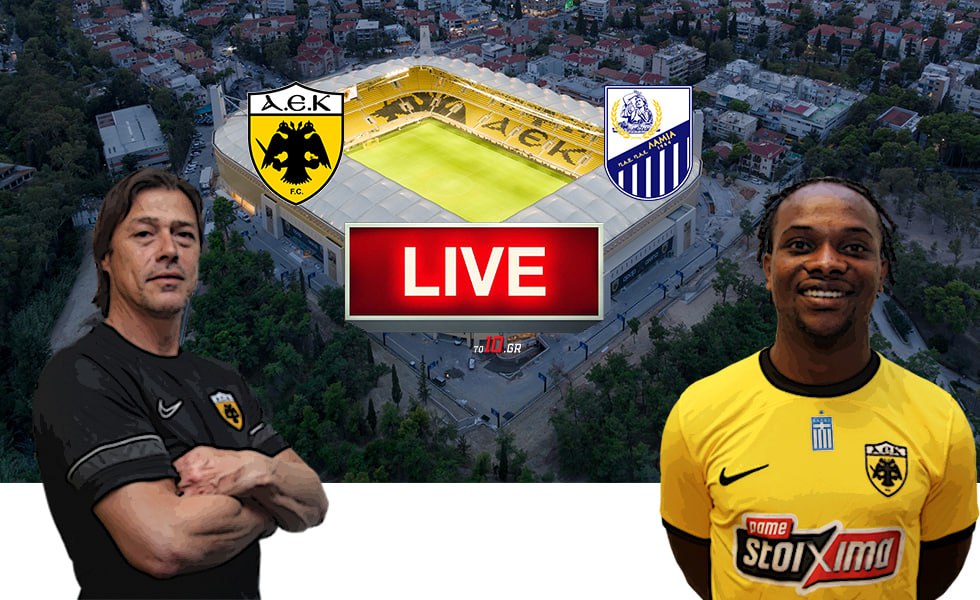LIVE: ΑΕΚ – Λαμία