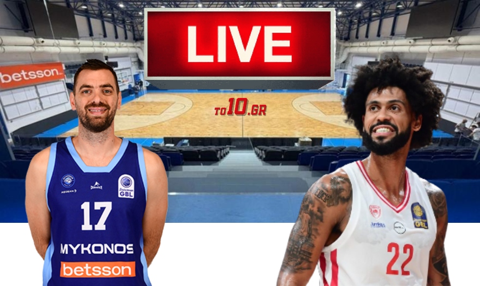 LIVE: Μύκονος Betsson – Ολυμπιακός