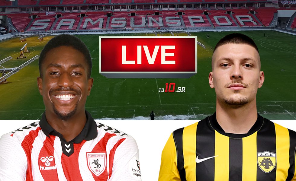 LIVE: Σαμσουνσπόρ – ΑΕΚ