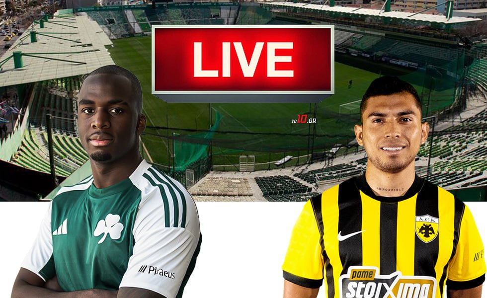 LIVE: Παναθηναϊκός – ΑΕΚ