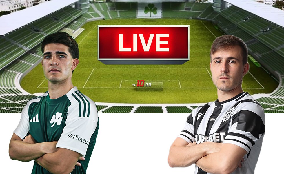LIVE: Παναθηναϊκός – ΠΑΟΚ